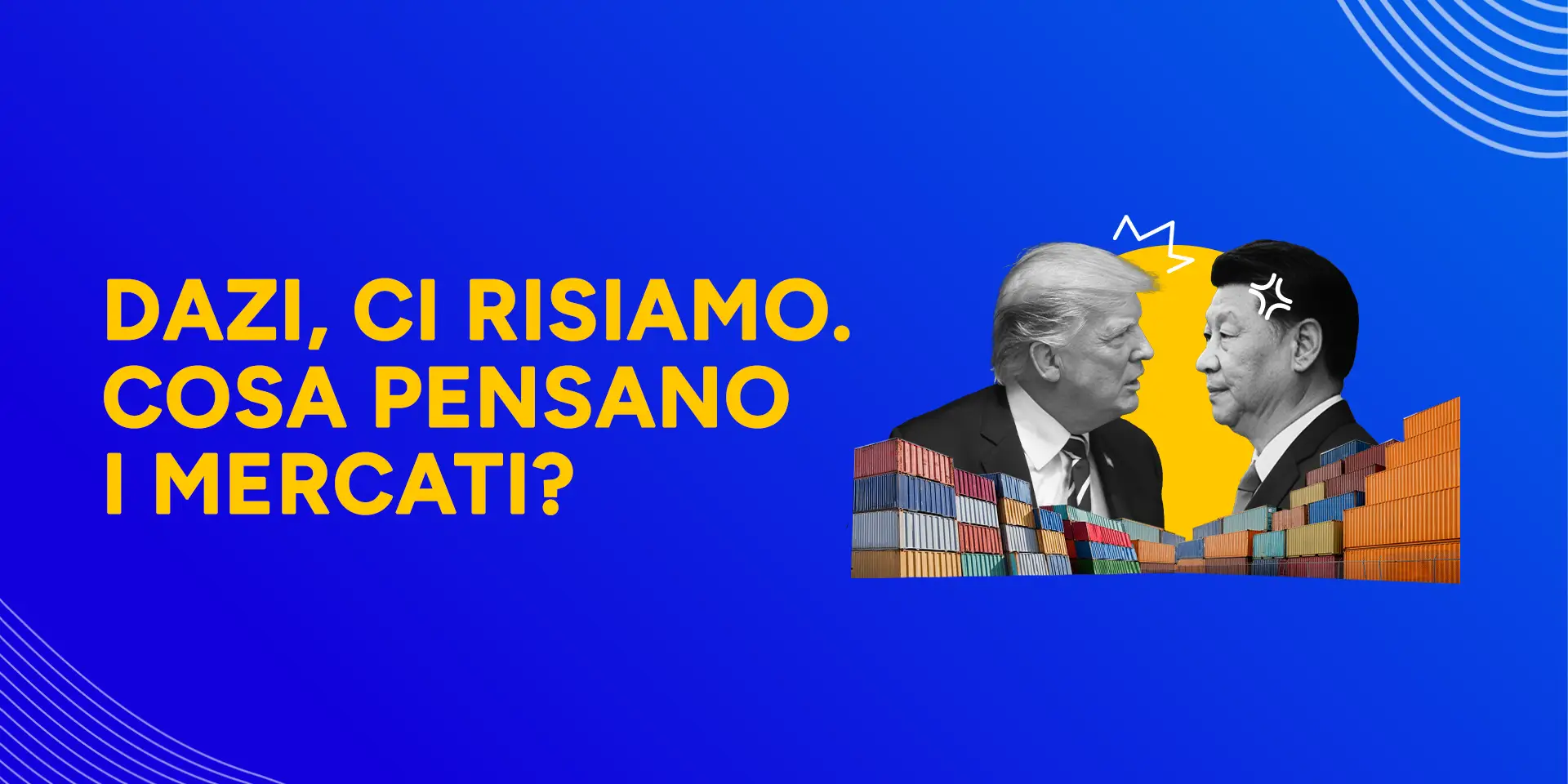 Rappresentazione visiva dell'articolo: Dazi, ci risiamo. Cosa pensano i mercati?